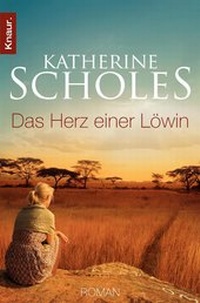 Abbildung von: Das Herz einer Löwin - Knaur