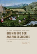 Cover: Grundz&uuml;ge der Agrargeschichte - B&ouml;hlau