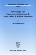Cover: Verfassungs- und Menschenrechtsbeschwerde gegen richterliche Entscheidungen. - Duncker & Humblot