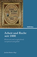 Cover: Arbeit und Recht seit 1800 - B&ouml;hlau