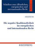 Cover: Die negative Koalitionsfreiheit im europ&auml;ischen und internationalen Recht - Boorberg