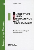 Cover: B&uuml;rgertum und Liberalismus in Tirol 1840-1873 - B&ouml;hlau