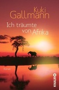 Cover: Ich tr&auml;umte von Afrika - Knaur