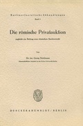 Cover: Die r&ouml;mische Privatauktion. - Duncker & Humblot