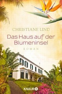 Abbildung von: Das Haus auf der Blumeninsel - Knaur