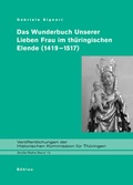 Cover: Das Wunderbuch Unserer Lieben Frau im th&uuml;ringischen Elende (1419-1517) - B&ouml;hlau