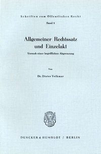 Abbildung von: Allgemeiner Rechtssatz und Einzelakt. - Duncker & Humblot