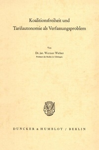 Abbildung von: Koalitionsfreiheit und Tarifautonomie als Verfassungsproblem. - Duncker & Humblot