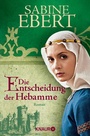 Cover: Die Entscheidung der Hebamme - Knaur