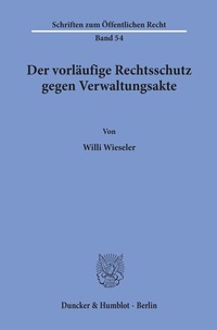 Abbildung von: Der vorläufige Rechtsschutz gegen Verwaltungsakte. - Duncker & Humblot