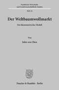 Cover: Der Weltbaumwollmarkt. - Duncker & Humblot