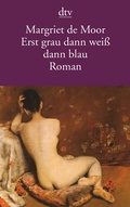 Cover: Erst grau dann wei&szlig; dann blau - dtv