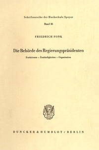 Abbildung von: Die Behörde des Regierungspräsidenten. - Duncker & Humblot