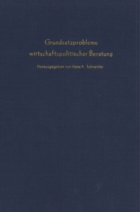 Abbildung von: Grundsatzprobleme wirtschaftspolitischer Beratung. - Duncker & Humblot