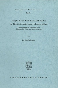 Abbildung von: Ausgleich von Verkehrsunfallschäden im Licht internationaler Reformprojekte. - Duncker & Humblot