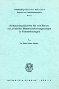 Cover: Bestimmungsfaktoren f&uuml;r den Einsatz elektronischer Datenverarbeitungsanlagen in Unternehmungen. - Duncker & Humblot