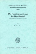 Cover: Die Funktionsaus&uuml;bung im Einzelhandel. - Duncker & Humblot