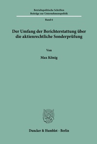 Abbildung von: Der Umfang der Berichterstattung über die aktienrechtliche Sonderprüfung. - Duncker & Humblot