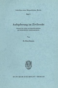 Cover: Aufopferung im Zivilrecht. - Duncker & Humblot