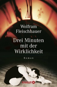 Abbildung von: Drei Minuten mit der Wirklichkeit - Knaur