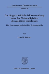 Abbildung von: Die bürgerschaftliche Selbstverwaltung unter den Notwendigkeiten des egalitären Sozialstaats. - Duncker & Humblot