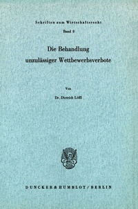 Abbildung von: Die Behandlung unzulässiger Wettbewerbsverbote. - Duncker & Humblot