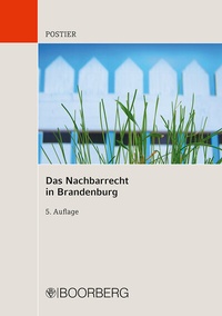 Abbildung von: Das Nachbarrecht in Brandenburg - Boorberg