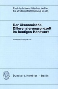Abbildung von: Der ökonomische Differenzierungsprozeß im heutigen Handwerk. - Duncker & Humblot