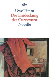 Abbildung von: Die Entdeckung der Currywurst - dtv
