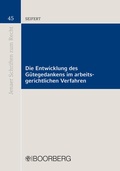 Cover: Die Entwicklung des G&uuml;tegedankens im arbeitsgerichtlichen Verfahren - Boorberg