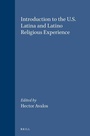 Cover: Introduction to the U.S. Latina and Latino Religious Experience - Brill