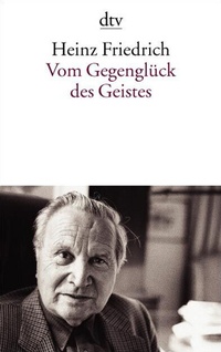 Abbildung von: Vom Gegenglück des Geistes - dtv