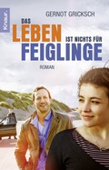 Cover: Das Leben ist nichts f&uuml;r Feiglinge - Knaur Taschenbuch