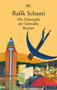 Abbildung von: Die Sehnsucht der Schwalbe - dtv