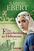 Cover: Die Entscheidung der Hebamme - Knaur