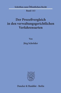 Abbildung von: Der Prozeßvergleich in den verwaltungsgerichtlichen Verfahrensarten. - Duncker & Humblot