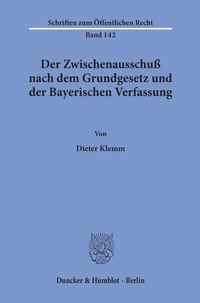 Abbildung von: Der Zwischenausschuß nach dem Grundgesetz und der Bayerischen Verfassung. - Duncker & Humblot