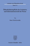 Cover: &Ouml;ffentlichkeitspflicht der Exekutive und Informationsrecht der Presse. - Duncker & Humblot