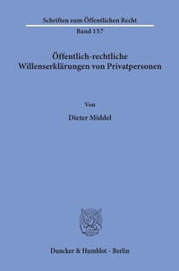 Abbildung von: Öffentlich-rechtliche Willenserklärungen von Privatpersonen. - Duncker & Humblot