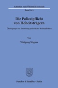 Bild: Die Polizeipflicht von Hoheitstr&auml;gern. - Duncker & Humblot