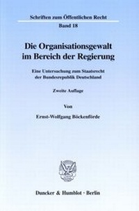 Abbildung von: Die Organisationsgewalt im Bereich der Regierung. - Duncker & Humblot