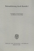 Cover: Rationalisierung durch Kartelle? - Duncker & Humblot
