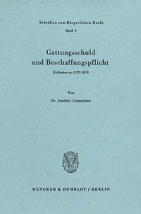 Bild: Gattungsschuld und Beschaffungspflicht. - Duncker & Humblot