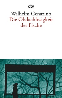 Abbildung von: Die Obdachlosigkeit der Fische - dtv