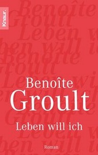 Abbildung von: Groult, Leben will ich - Knaur Taschenbuch
