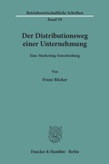 Cover: Der Distributionsweg einer Unternehmung. - Duncker & Humblot