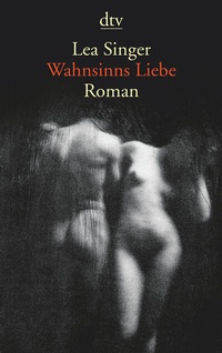 Abbildung von: Wahnsinns Liebe - dtv