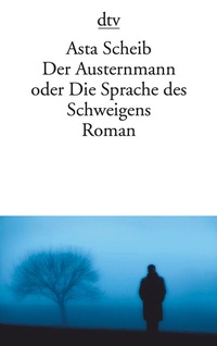 Abbildung von: Der Austernmann oder Die Sprache des Schweigens - dtv