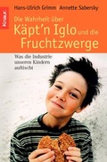 Cover: Die Wahrheit &uuml;ber K&auml;pt'n Iglo und die Fruchtzwerge - Knaur
