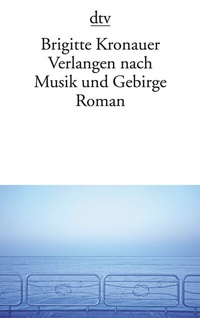Abbildung von: Verlangen nach Musik und Gebirge - dtv